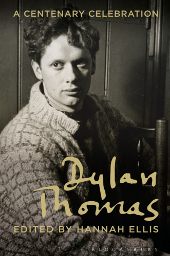 Dylan Thomas: a centenary celebration