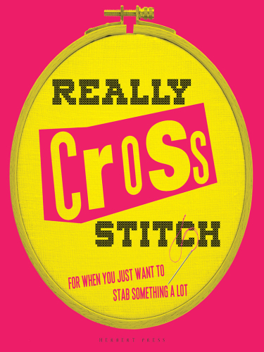 Really cross stitch: for when you just want to stab something a lot