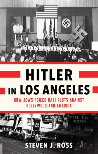 Hitler in Los Angeles: how Jews foiled Nazi plots against Hollywood and America