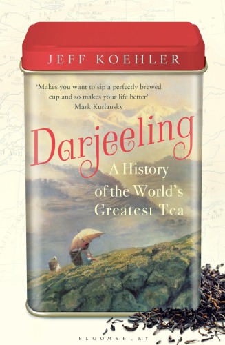 Darjeeling: a history of the world's greatest tea