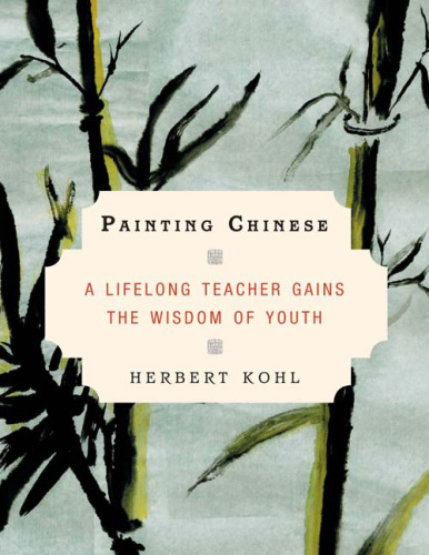 Painting Chinese: a lifelong teacher gains the wisdom of youth