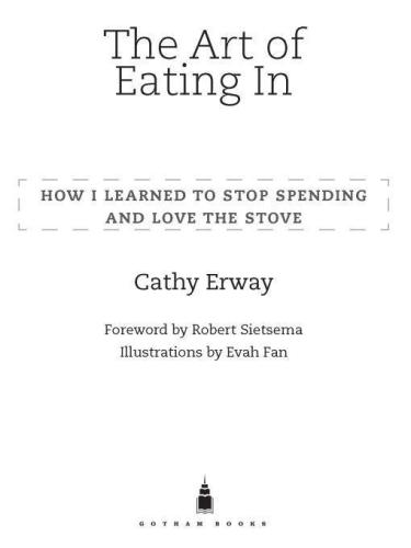 The Art of Eating In: How I Learned to Stop Spending and Love the Stove