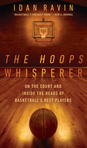 The hoops whisperer: on the court and inside the heads of basketball's best players