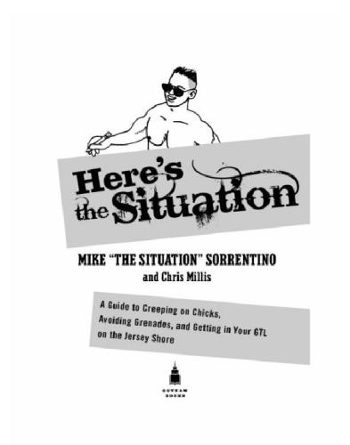Here's the situation: a guide to creeping on chicks, avoiding grenades, and getting in your GTL on the Jersey Shore