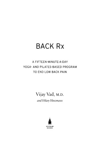 Back RX: a fifteen-minute-a-day Yoga-and Pilates-based program to end low back pain forever
