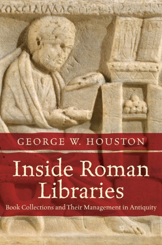 Inside Roman libraries: book collections and their management in antiquity