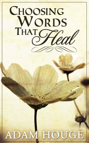 Choosing Words That Heal