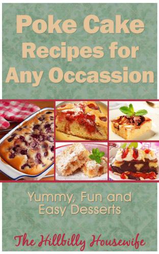 Poke Cake Recipes: Yummy, Fun and Easy Desserts