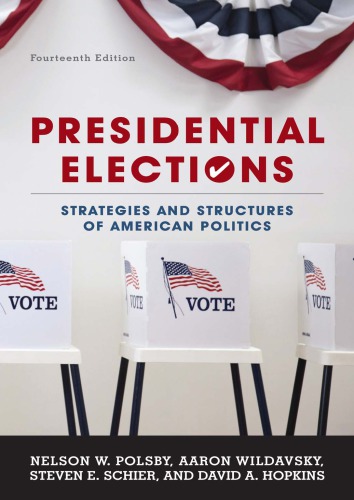 Presidential elections strategies and structures of American politics