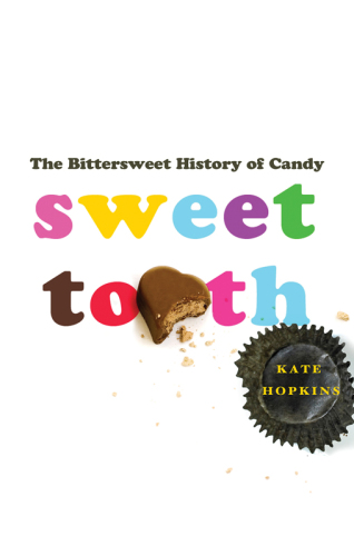 Sweet tooth: the bittersweet history of candy