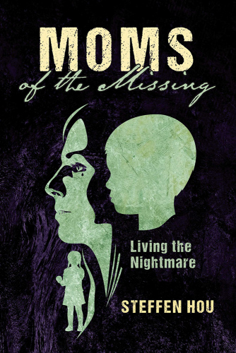 Moms of the missing: living the nightmare
