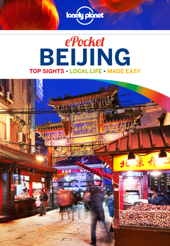 Pocket Beijing: top sights, local life, made easy