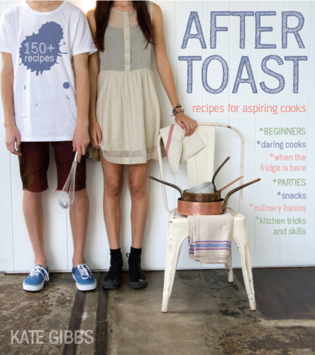 After Toast: Recipes for aspiring cooks
