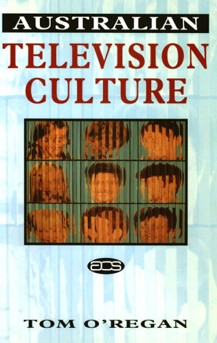 Australian Television Culture: Australian Cultural Studies series