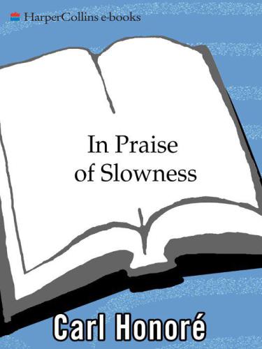 In praise of slowness: challenging the cult of speed