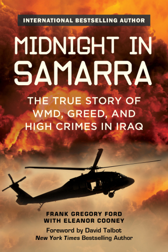 Midnight in Samarra: the true story of WMD, greed, and high crimes in Iraq
