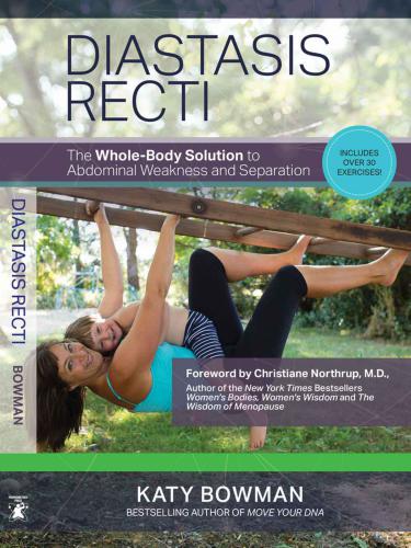 Diastasis Recti: The Whole-Body Solution to Abdominal Weakness and Separation