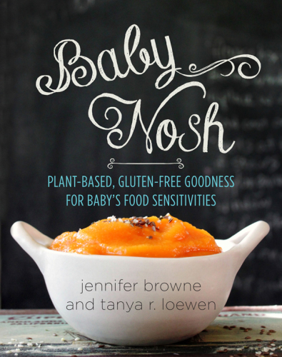 Baby nosh: plant-based, gluten-free goodness for baby's food sensitivities