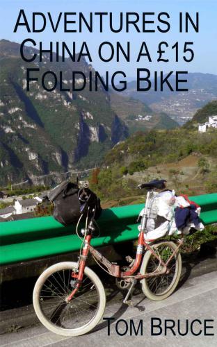 Adventures in China on a £15 folding bike: A Cycle Tour along the Yangtze River Gorges and Cycling Microadventures in Wuhan