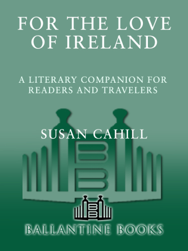 For the love of Ireland: a literary companion for readers and travelers