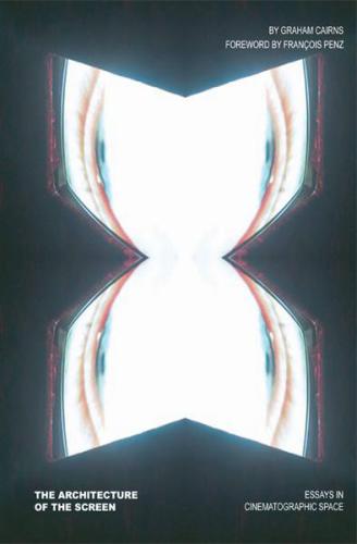 The architecture of the screen: essays in cinematographic space