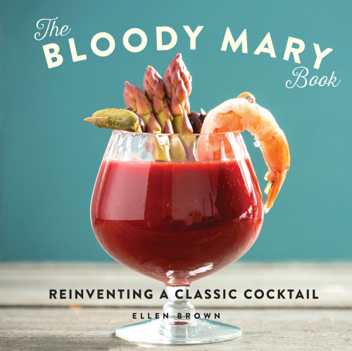 Bloody mary book - re-inventing a classic cocktail
