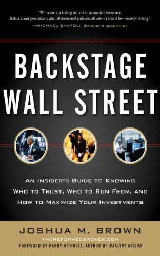 Backstage Wall Street: an insider's guide to knowing who to trust, who to run from, and how to maximize your investments