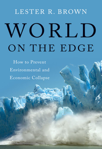 World on the edge: how to prevent environmental and economic collapse