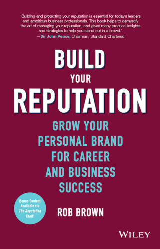 Build Your Reputation Grow Your Personal Brand for Career and Business Success