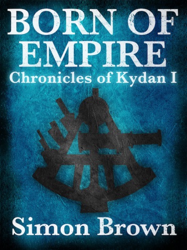 Born of empire: the chronicles of kydan 1