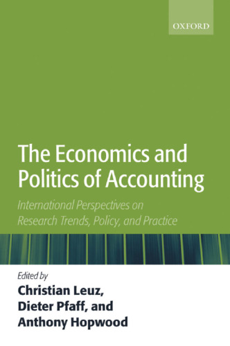 The Economics and Politics of Accounting: International Perspectives on Research Trends, Policy, and Practice