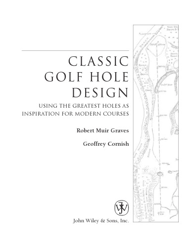 Classic Golf Hole Design: Using the Greatest Holes as Inspiration for Modern Courses