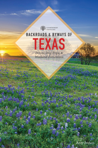 Backroads & byways of Texas: drives, daytrips & weekend excursions