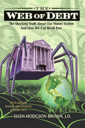 Web of debt: the shocking truth about our money system and how we can break free