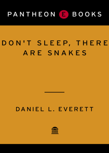 Don't sleep, there are snakes: life and language in the Amazonian jungle