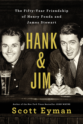 Hank and Jim: the fifty-year friendship of Henry Fonda and James Stewart