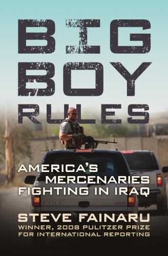 Big boy rules: America's mercenaries fighting in Iraq