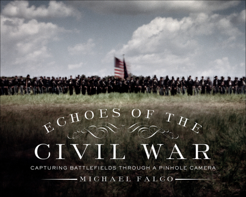 Echoes of the Civil War: Capturing Battlefields Through a Pinhole Camera