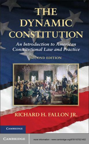 The dynamic constitution. Fallon, Jr: an introduction to American constitutional law and practice