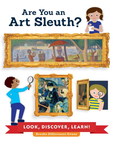 Are you an art sleuth?: Look, discover, learn!