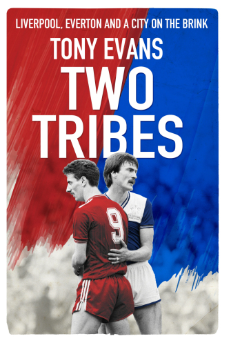 Two tribes Liverpool, Everton and a city on the brink