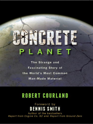 Concrete planet: the strange and fascinating story of the world's most common man-made material