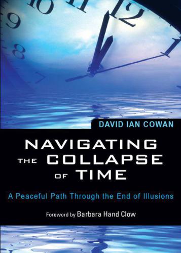 Navigating the collapse of time: a peaceful path through the end of illusions