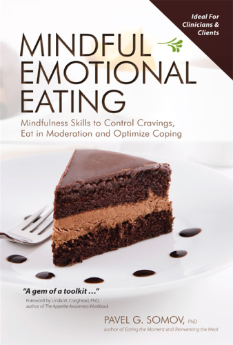 Mindful emotional eating: mindfulness skills to control cravings, eat in moderation and optimize coping