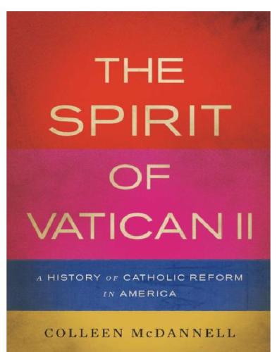 The spirit of Vatican II: a history of Catholic reform in America