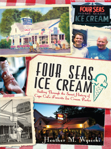 Four Seas Ice Cream: sailing through the sweet history of Cape Cod's favorite ice cream parlor