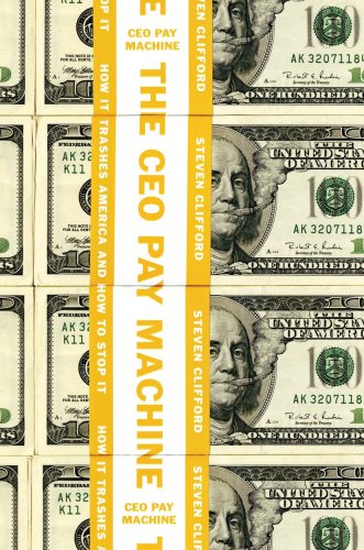 The CEO pay machine: how it trashes America and how to stop it