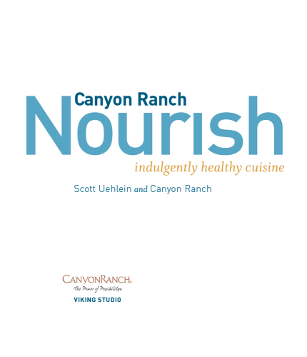 Canyon ranch nourish: indulgently healthy cuisine
