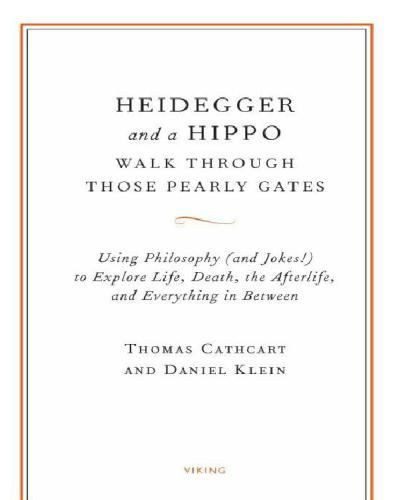 Heidegger and a hippo walk through those pearly gates: using philosophy (and jokes!) to explore life, death, the afterlife, and everything in between