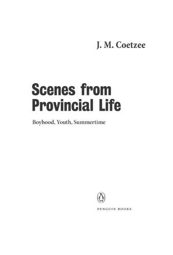 Scenes from Provincial Life: Boyhood, Youth, Summertime